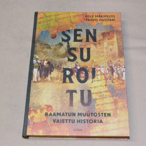 Ville Mäkipelto - Paavo Huotari Sensuroitu - Raamatun muutosten vaiettu historia